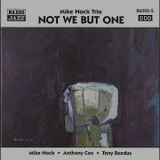 Mike Nock Trio Not We But One