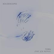 Kolidescopes Torn Mat Joe Rmx