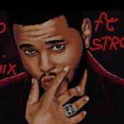 The Weeknd Call Out My Name Ado Ft Stranger Remix
