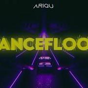 Dance Floor Ariqu