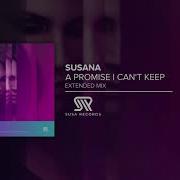A Promise I Can T Keep Extended Mix Susana