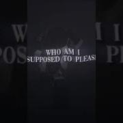 Who I Soposed To Please