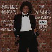 Mj Don T Stop Til You Get Enough Maxi Extended Rework Dj Meme