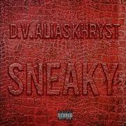 Sneaky D V Alias Khryst