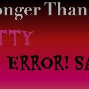 Betty Vs Error Sans Stronger Than You Duet