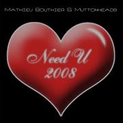 Need U 2008 Vocal Radio Edit Mathieu Bouthier Muttonheads