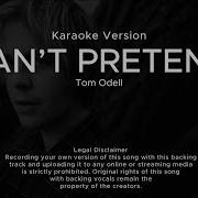 Can T Pretend Tom Odell Karaoke