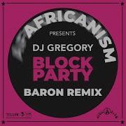 Africanism Block Party Baron Extended Remix