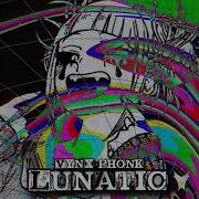 Vynx Phonk Lunatic