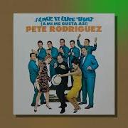 Pete Rodriguez I Like It Like That