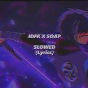 Idfc X Soap Slowed Lyrics