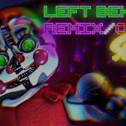 Fnaf Sister Location Song Left Behind Remix Cover Feat Glitchecalkatt ꌗꀤꋪꍟꈤ By Tripledakury