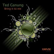 Bring It To Me Ted Ganung