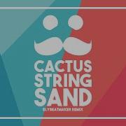 Mumbo Jumbo Cactus String Sand Remix