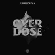 Overdose Extended Mix Julian Jordan