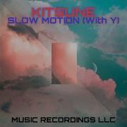Kitsune Slow Motion With Y