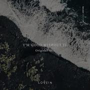 I M Good Without It