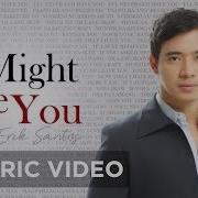 It Might Be You Erik Santos