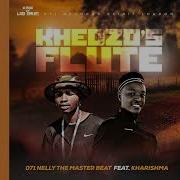 Khedzo Flute Nelly The Master Beat Feat Kharishma Official Audio Bolo House Music