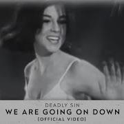 We Are Going On Down Deadly Sins