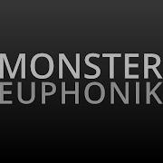 Euphonik Monster