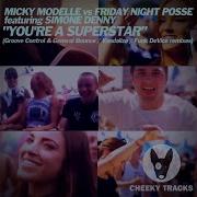 Friday Night Posse You Re A Superstar Groove Control General Bounce