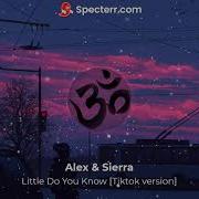 Alex Sierra Little Do You Know Tiktok Version N U A G E