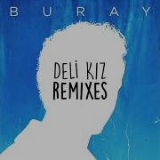 Deli Kiz Buray Remix