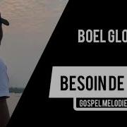 Besoin De Toi Boel Glodie Gospel Melodie