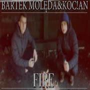 Bartek Moleda Koçan Fire Radio Edit