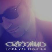 Take Me Higher Crazymind
