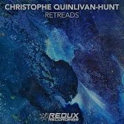 Retreads Original Mix Christophe Quinlivan Hunt