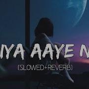 Piya Aaye Na Slowed Reverb Tulsi Kumar Kk Instagram Lofi Lyrics Musical Reverb Musical Reverb