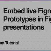 Figma Tutorial Embed Live Figma Prototypes In Figma Presentations Hypermatic Figma Tutorials