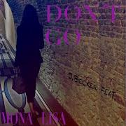 J Becker Don T Go Feat Mona Lisa