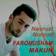 Наврузи Нурзод Фаромуш 2016 Navruzi Nurzod Faromush 2016 Remix