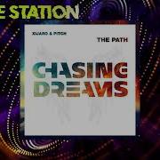 Xijaro Pitch The Path Extended Mix Chasing Dreams Music
