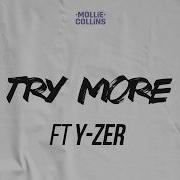 Try More Feat Yzer Mollie Collins