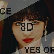 Twice 트와이스 Yes Or Yes 8D Use Headphone