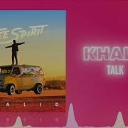 Khalid Talk Official Audio Love Songs Khalid