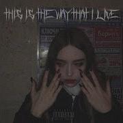 This Is The Way That I Live Feat Trippythakid Yung Osk