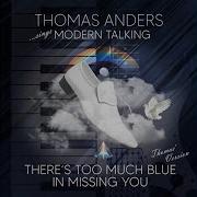 Thomas Anders Sing Modern Talking Theres Too Much Blu In Missing You