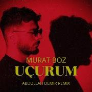 Murat Boz Uçurum Abdullah Demir Remix