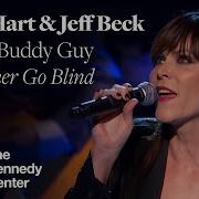 I D Rather Go Blind Buddy Guy Tribute Beth Hart And Jeff Beck 2012