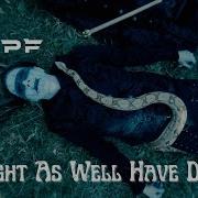 Dampf Might As Well Have Died