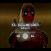 Cl Hello Bitches Slowed