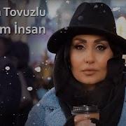 Şəbnəm Tovuzlu Sevdiyim I Nsan ჩემი საყვარელი ადამიანი
