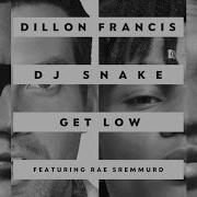Dj Snake Get Low Feat Rae Sremmurd