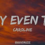 Caroline Why Even Try