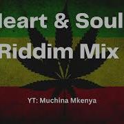 Heart Soul Riddim Mix Missing You Puff Puff Pass Girlfriend From My Heart Your Love I Miss Muchina Mkenya